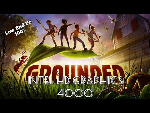 Grounded on intel HD Graphics 4000