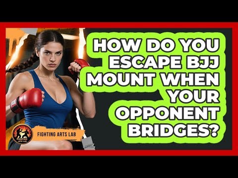 How Do You Escape BJJ Mount When Your Opponent Bridges? - Fighting Arts Lab