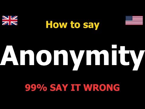 How to PRONOUNCE Anonymity (Say It Correctly)