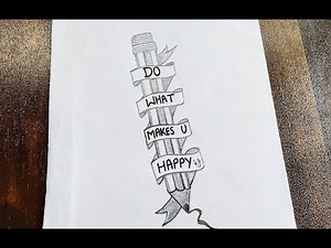 Pencil drawing,Positive quote drawing,DO WHAT MAKES U HAPPY .positive thinking drawing for beginners