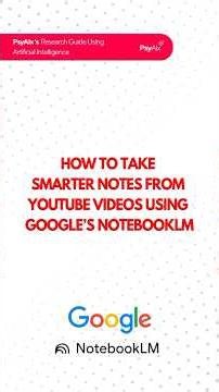 Create Notes from YouTube Videos Using Google’s NotebookLM