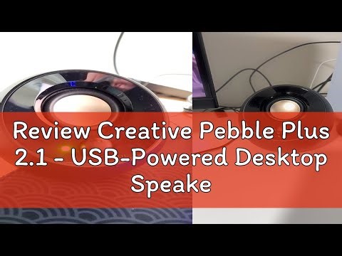 Review Creative Pebble Plus 2.1 - USB-Powered Desktop Speakers with Powerful Down-Firing Subwoofer