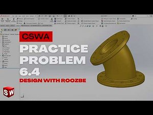 CSWA Practice Problem 6.4 Solution | SolidWorks Exam Guide