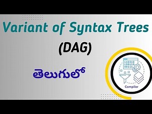 41. Variant of syntax tress | DAG in Telugu | Compiler design in Telugu