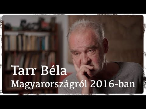 Tarr Béla Magyarországról 2016-ban | Papp Gábor Zsigmond