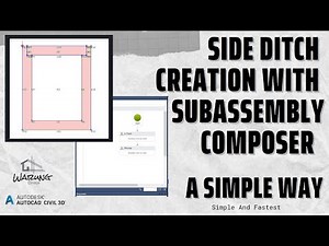 SIDE DITCH CREATION WITH SUBASSEMBLY COMPOSER A SIMPLE WAY