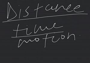 Distance time and motion... | Filo
