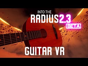 Guitar VR - Into the Radius 2.3 Beta PCVR