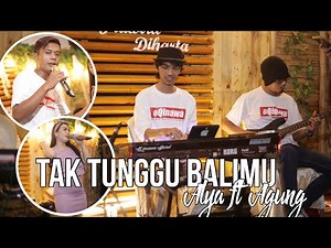 TAK TUNGGU BALIMU - Alya ft Agung - oQinawa Live Music