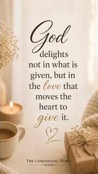 A Beautiful Reminder God Looks at the Heart, Not the Gift ❤️ | The Comforting Word