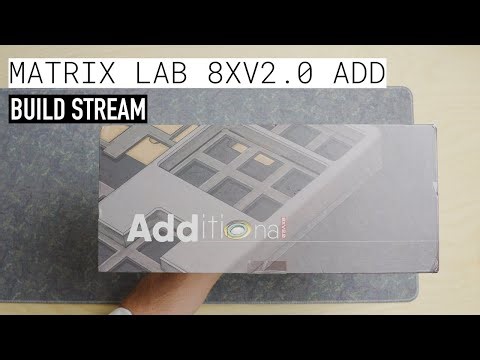 MATRIX LAB 8Xv2.0 ADD | Custom Keyboard Build Stream