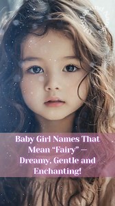 Baby Girl Names That Mean “Fairy” — Dreamy, Gentle and Enchanting! #fairy #babygirl #BabyNames #baby #Top10 | Giggles & Names