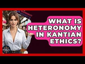 What Is Heteronomy In Kantian Ethics? - The Ethical Compass
