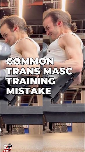 Common Trans Masc Training Mistake | FTM Fitness