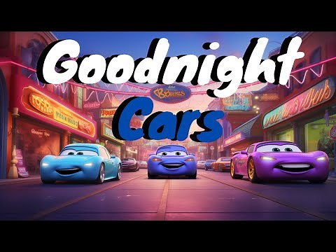 Goodnight Cars 🚗✨🌙Bedtime Stories for Toddlers and Kids with Relaxing Music