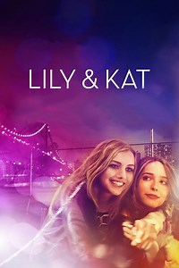 Stream Lily & Kat (2015): Find it on Netflix, Prime Video, Hulu & more