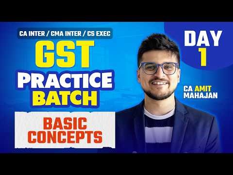 GST Basic Concepts | Practice Batch | May / June / Sept 2026 | CA Amit Mahajan