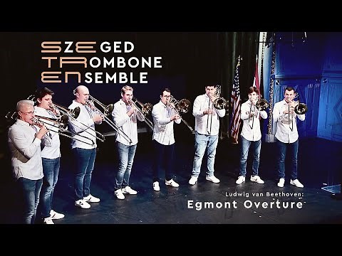 Ludwig van Beethoven: Egmont Overture (LIVE) - SzEged TRombone ENsemble by György Gyivicsan