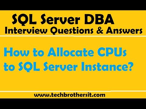 SQL Server DBA Interview Questions & Answers| How to Allocate CPUs to SQL Server Instances