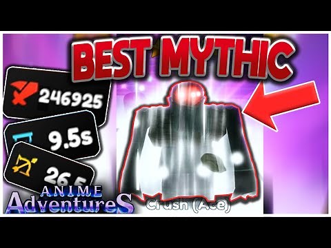 THIS IS THE MYTHIC THAT YOU NEED IN ANIME ADVENTURE ! CRUSH ROBLOX