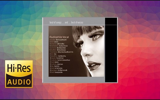 大量HI-RES无损音乐可以听1个小时适合有HI-RES设备的测试用Audiophile Vocal