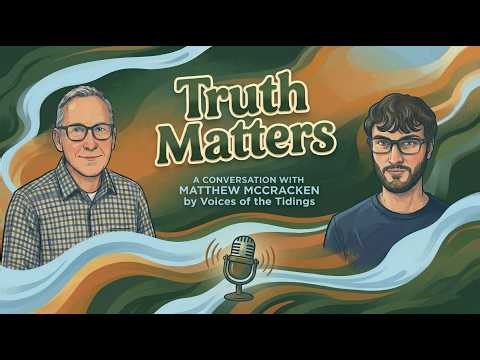 Episode 4: Brother Matthew McCracken and 'Truth Matters'