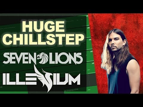 How I Made this Professional CHILLSTEP/EDM DROP (Seven Lions, Illenium)
