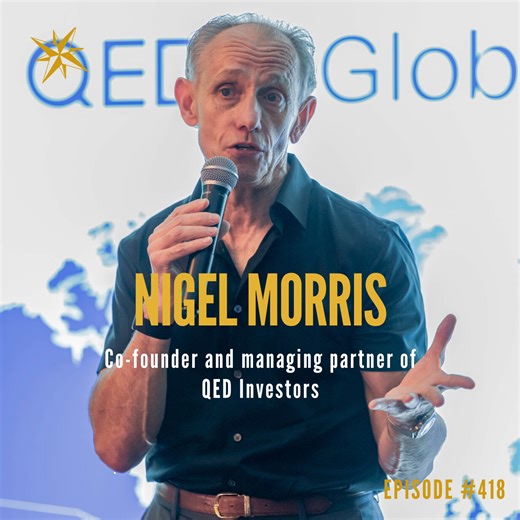 418. Real Leadership Conversations with Nigel Morris QED Investors - Jonathan Bowman-Perks MBE
