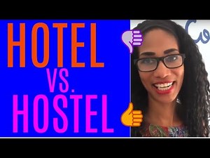 Hotel vs Hostel- WATCH THIS comparison between the two.