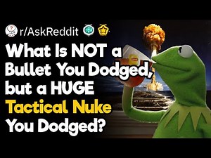 What Is NOT a Bullet You Dodged, but a HUGE Tactical Nuke You Dodged?