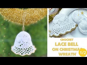 ✨Amazing Crochet Lace Bell on Christmas Wreath✨Christmas bell for beginners✨Free written pattern✨1/2
