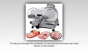 Find the Best Meat Slicers For Your Home