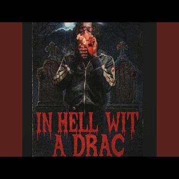 In hell wit a drac