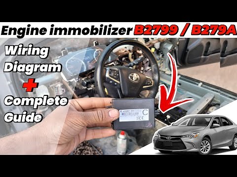 B2799 / B279aToyota Camry - engine immobilizer malfunction l Complete Solution and Wiring Diagram