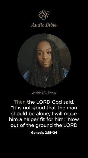 Genesis 2:18-24 Read by Jackie Hill Perry. Check out the ESV Audio Bible: ESV.org #ESV #ESVAudioBible #AudioBible | Crossway
