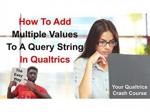 How To Add Multiple Values To A Query String In Qualtrics