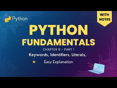 Python Chapter 6 Part 1 | Easy Explanation for Beginners |Keywords, Identifiers, Literals Made Easy!