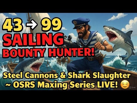 ⛵ 53 → 99 SAILING BOUNTY HUNTER! 🦈 Steel Cannons vs Rays & Birds 🔥 OSRS Maxing Series LIVE! 🚀