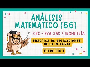 ✅ Análisis Matemático (66) CBC / Práctica 10: Ejercicio 1