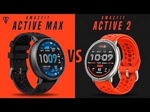 Amazfit Active Max VS Amazfit Active 2 (Round)