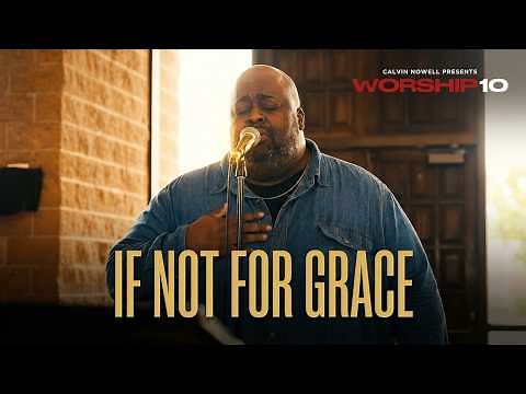 If Not For Grace: 10 Minutes of Deep Intimate Worship | Calvin Nowell