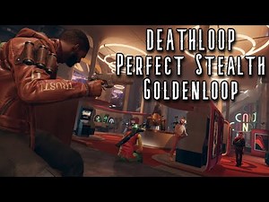 DEATHLOOP - Perfect Stealth - Goldenloop!