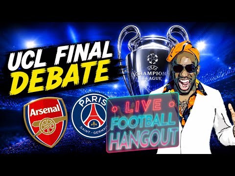 Arsenal vs. PSG LIVE Champions League Final Preview | Football Hangout