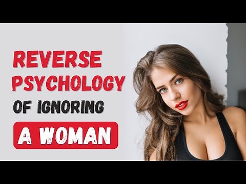 How To Make A Girl Like You With Reverse Psychology