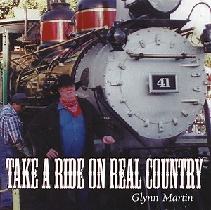Glynn Martin - Take A Ride On Real Country