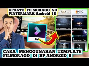 CARA MENGGUNAKAN TEMPLATE FILMORA DI ANDROID