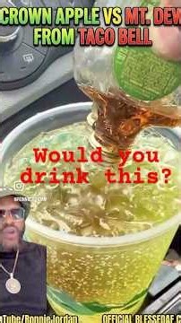 Would you drink this. CrowmApple vs Mt Dew from Taco Bell
