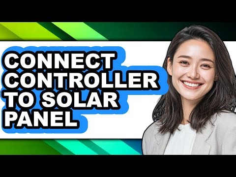 How to Connect Controller to Solar Panel (updated)