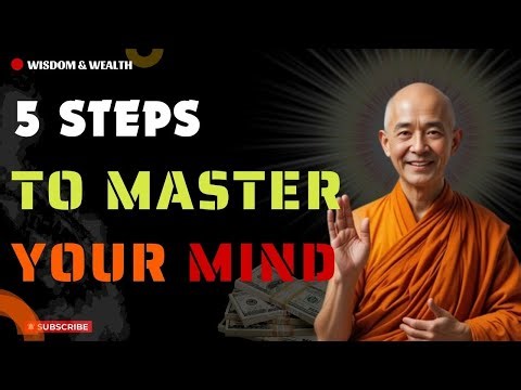 5 Steps To Master Your Mind And Control Negative Emotions | Buddhist Wisdom