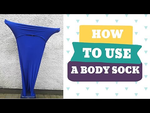 HOW TO USE A BODY SOCK